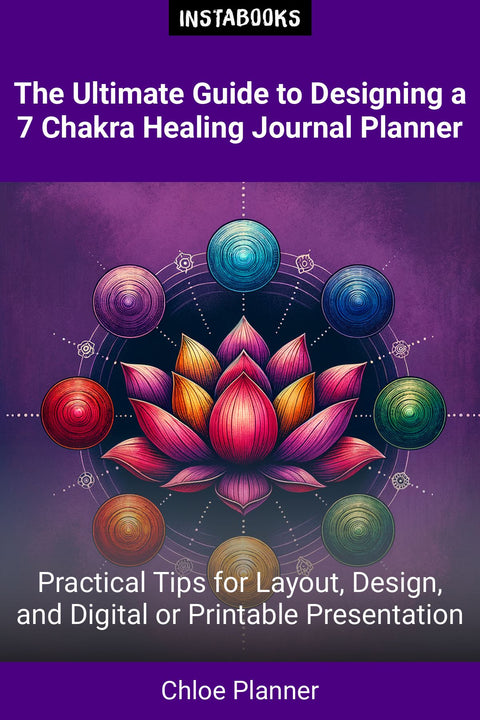 The Ultimate Guide to Designing a 7 Chakra Healing Journal Planner