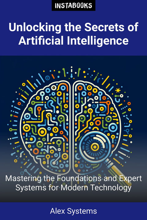 Unlocking the Secrets of Artificial Intelligence