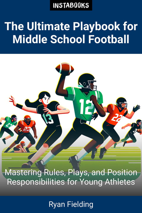 The Ultimate Playbook for Middle School Football