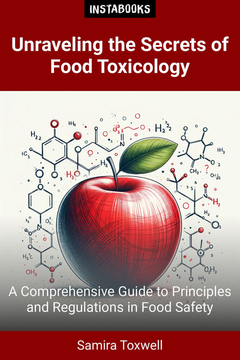 Unraveling the Secrets of Food Toxicology