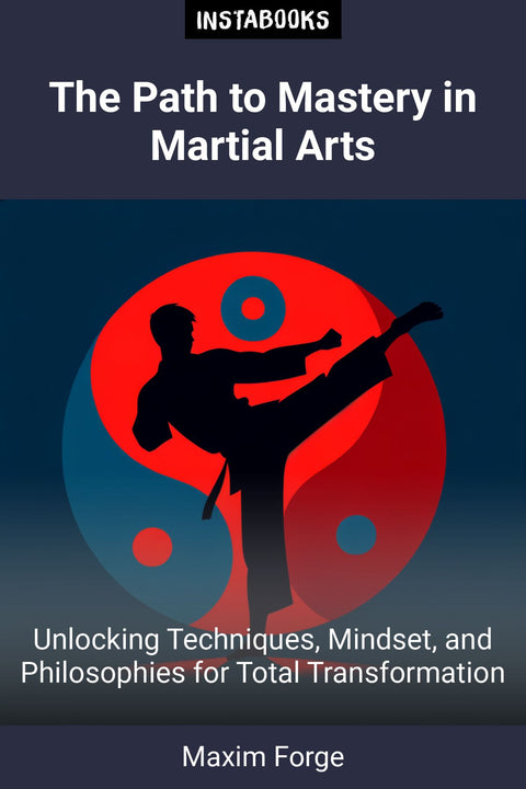 The Path to Mastery in Martial Arts