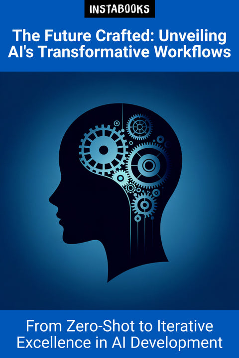 The Future Crafted: Unveiling AI's Transformative Workflows