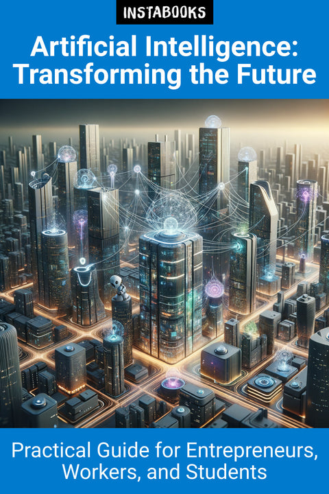 Artificial Intelligence: Transforming the Future