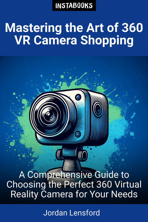 Mastering the Art of 360 VR Camera Shopping