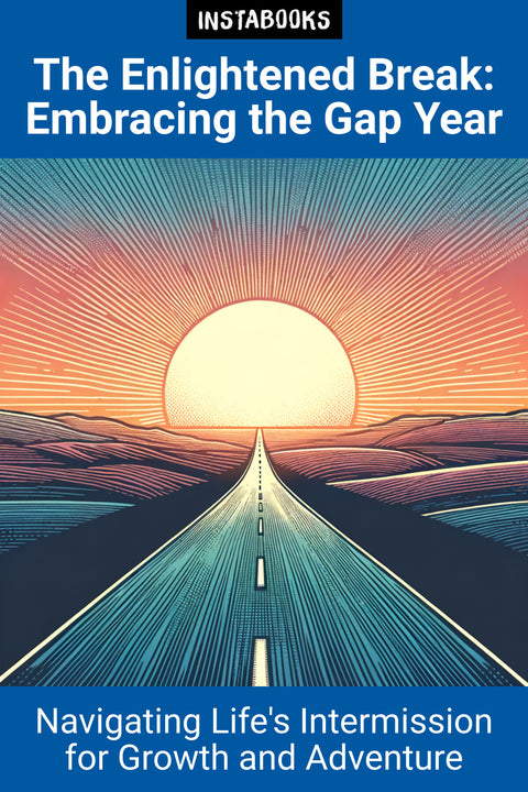 The Enlightened Break: Embracing the Gap Year