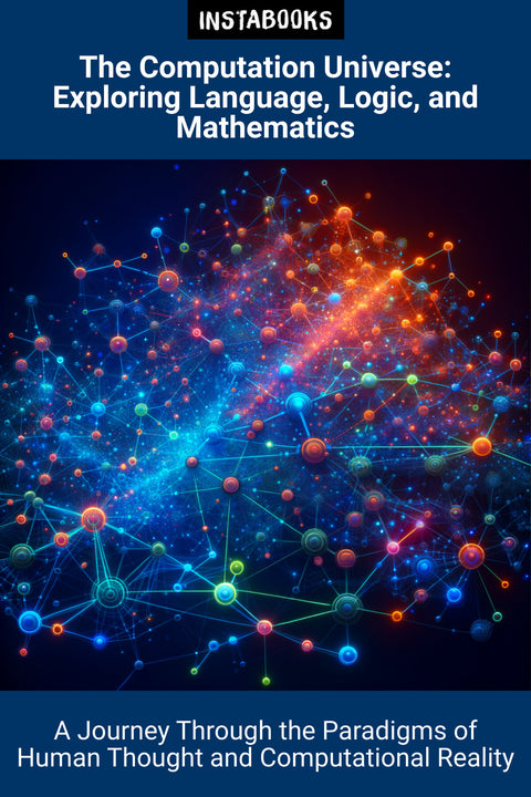 The Computation Universe: Exploring Language, Logic, and Mathematics