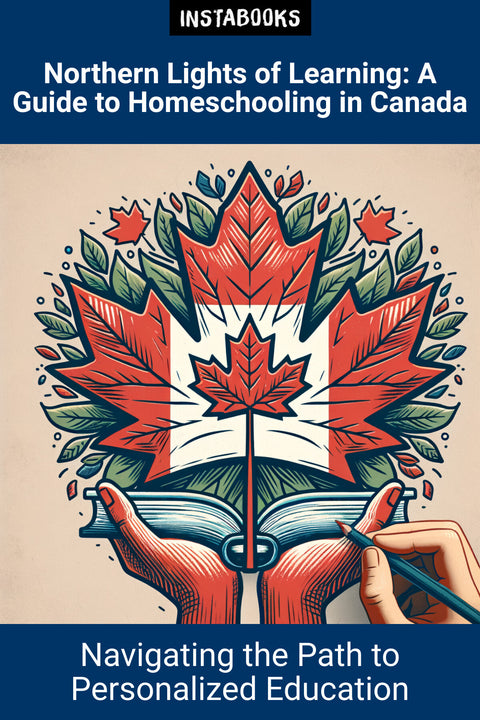 Northern Lights of Learning: A Guide to Homeschooling in Canada