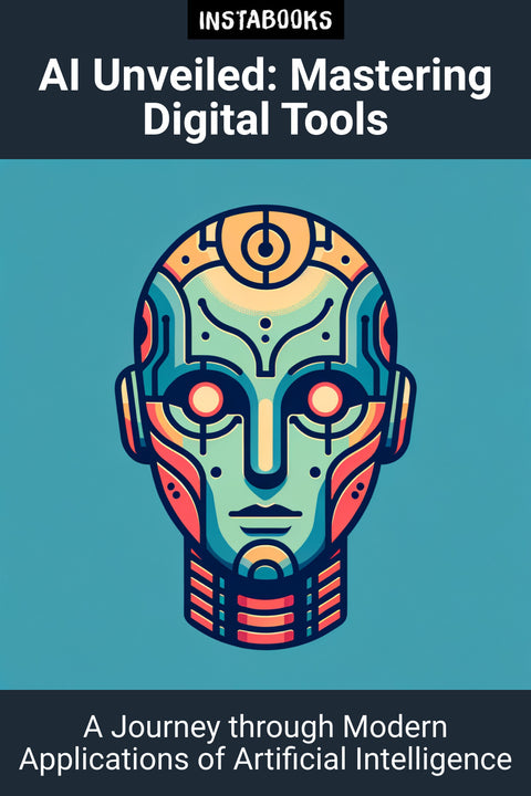 AI Unveiled: Mastering Digital Tools