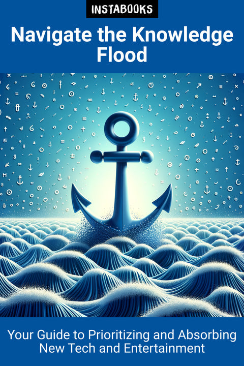 Navigate the Knowledge Flood