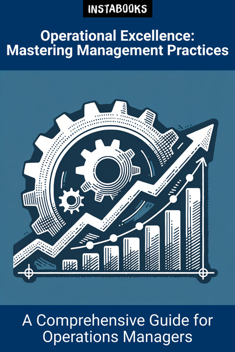 Operational Excellence: Mastering Management Practices