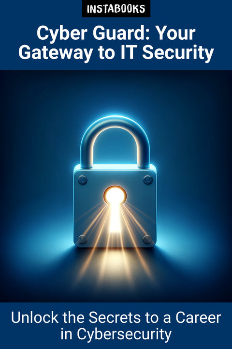Cyber Guard: Your Gateway to IT Security