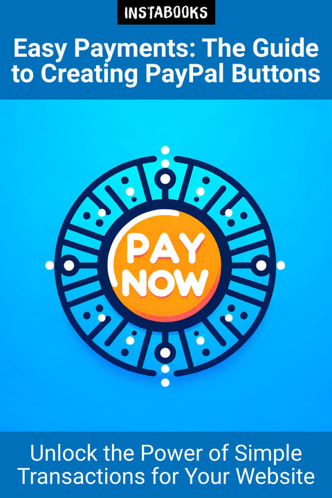 Easy Payments: The Guide to Creating PayPal Buttons