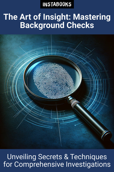 The Art of Insight: Mastering Background Checks