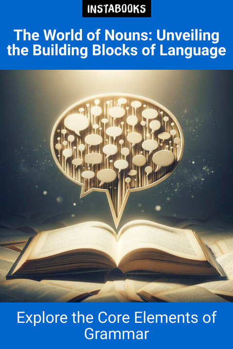 The World of Nouns: Unveiling the Building Blocks of Language