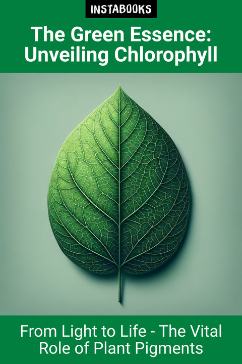 The Green Essence: Unveiling Chlorophyll