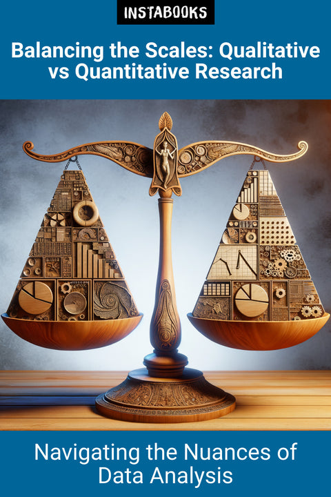 Balancing the Scales: Qualitative vs Quantitative Research