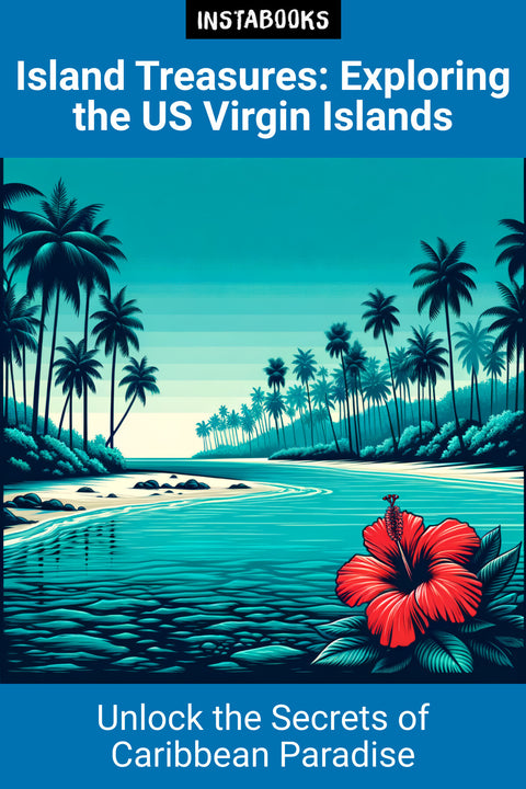 Island Treasures: Exploring the US Virgin Islands
