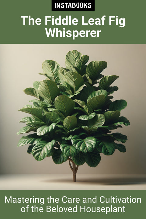 The Fiddle Leaf Fig Whisperer