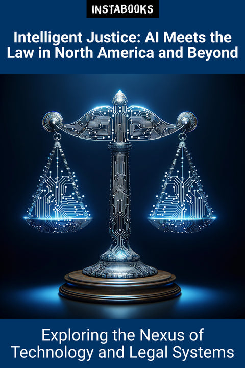 Intelligent Justice: AI Meets the Law in North America and Beyond