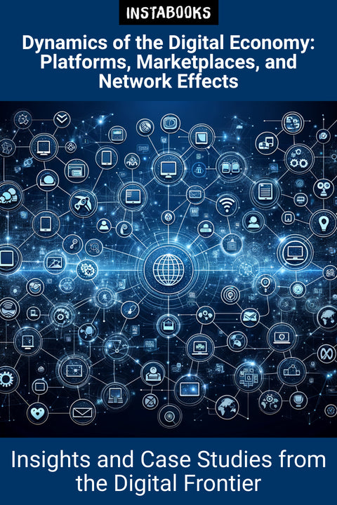 Dynamics of the Digital Economy: Platforms, Marketplaces, and Network Effects