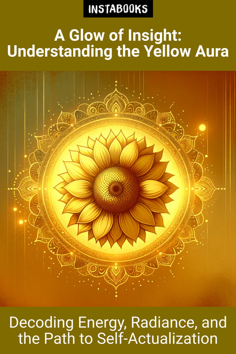 A Glow of Insight: Understanding the Yellow Aura