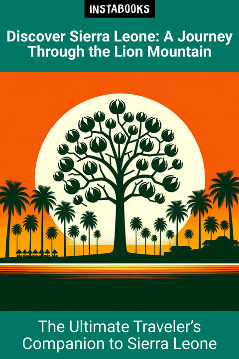 Discover Sierra Leone: A Journey Through the Lion Mountain