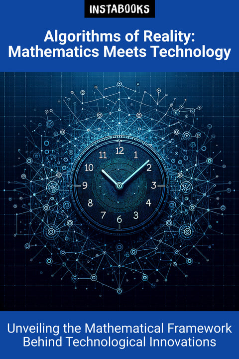 Algorithms of Reality: Mathematics Meets Technology