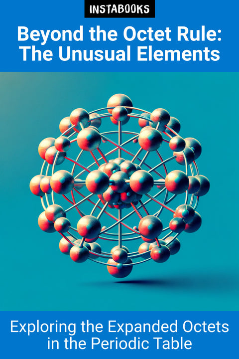 Beyond the Octet Rule: The Unusual Elements