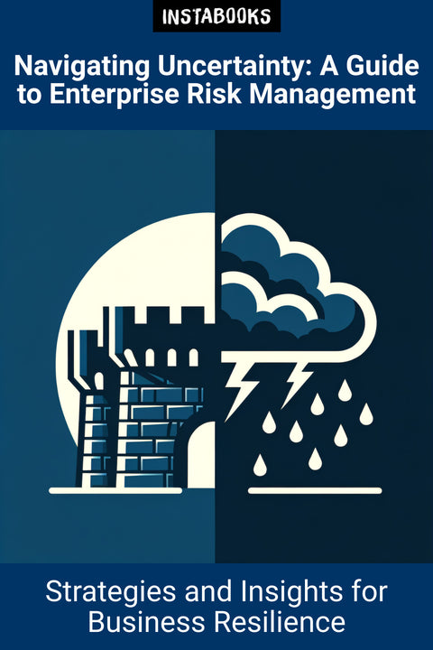 Navigating Uncertainty: A Guide to Enterprise Risk Management