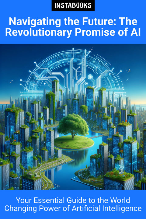 Navigating the Future: The Revolutionary Promise of AI