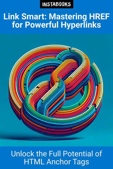 Link Smart: Mastering HREF for Powerful Hyperlinks