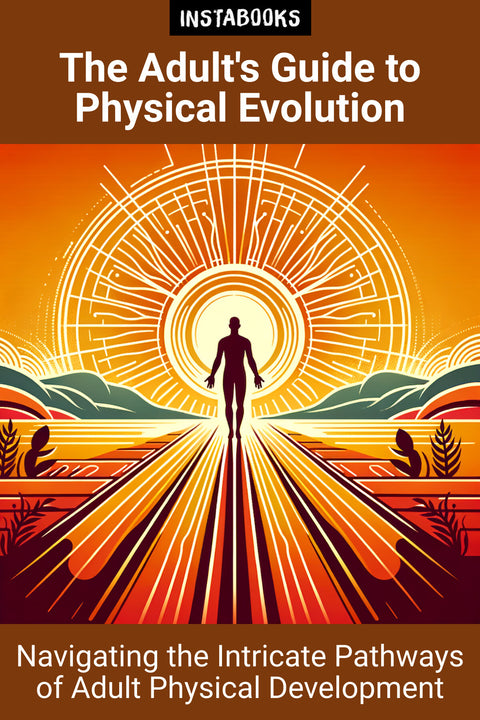 The Adult's Guide to Physical Evolution