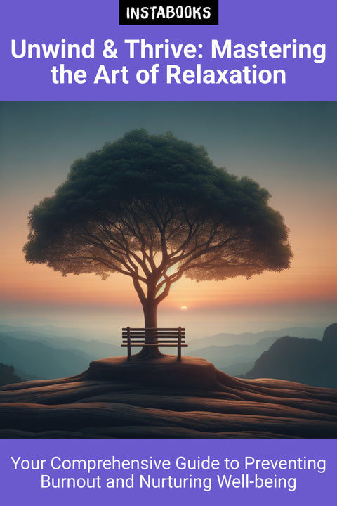 Unwind & Thrive: Mastering the Art of Relaxation