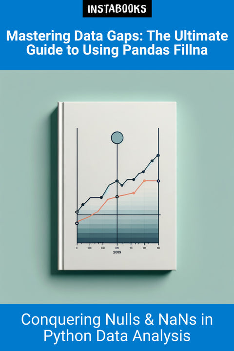 Mastering Data Gaps: The Ultimate Guide to Using Pandas Fillna