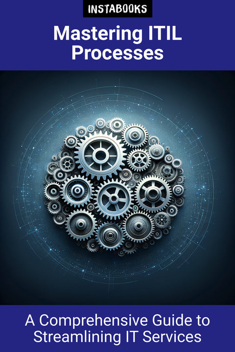 Mastering ITIL Processes