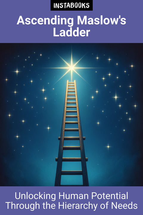 Ascending Maslow's Ladder