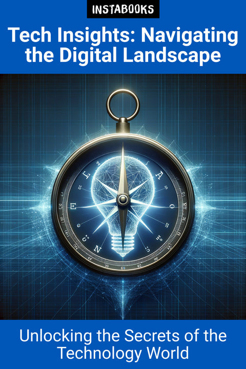 Tech Insights: Navigating the Digital Landscape