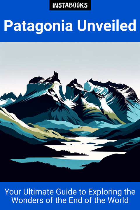 Patagonia Unveiled