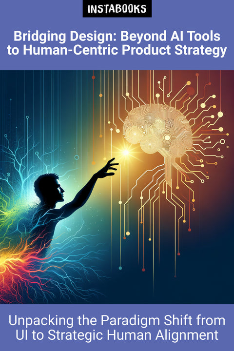 Bridging Design: Beyond AI Tools to Human-Centric Product Strategy