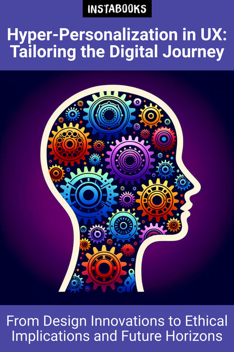 Hyper-Personalization in UX: Tailoring the Digital Journey