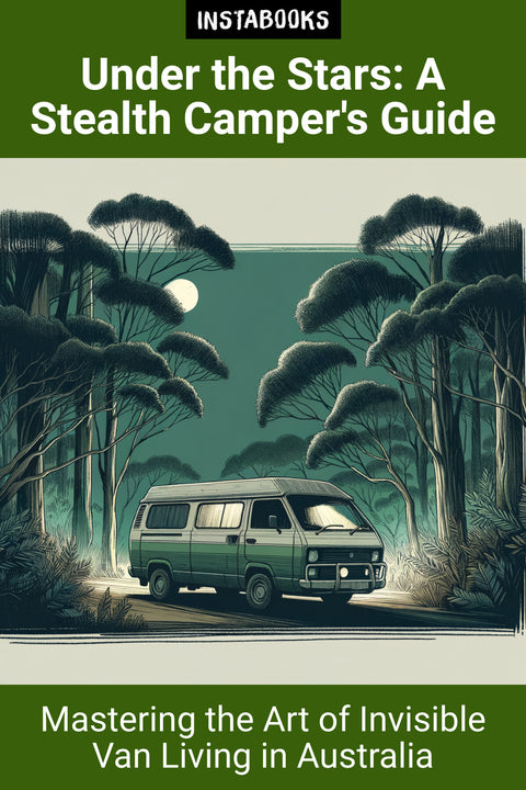 Under the Stars: A Stealth Camper's Guide