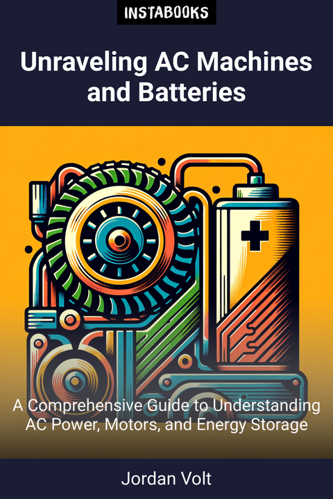 Unraveling AC Machines and Batteries