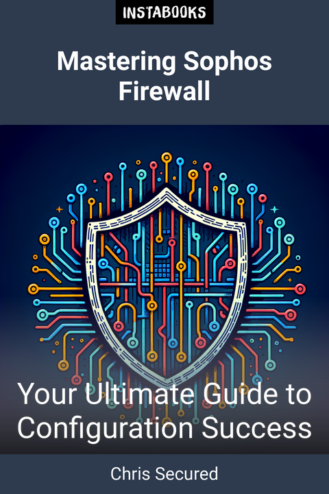 Mastering Sophos Firewall