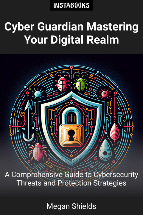 Cyber Guardian Mastering Your Digital Realm