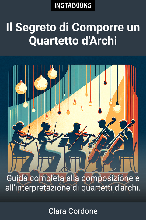 Il Segreto di Comporre un Quartetto d'Archi