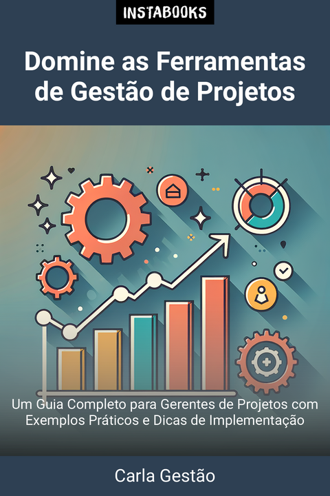 Domine as Ferramentas de Gestão de Projetos