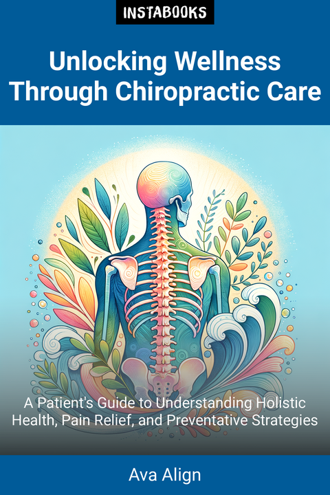 Unlocking Wellness Through Chiropractic Care