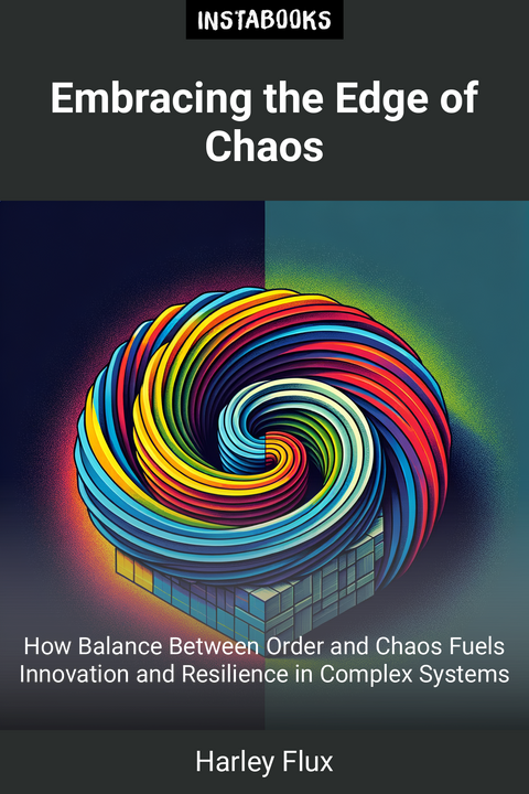 Embracing the Edge of Chaos