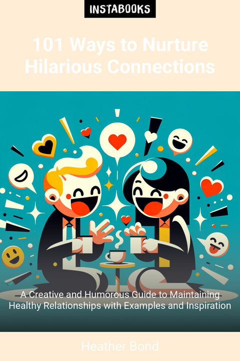 101 Ways to Nurture Hilarious Connections