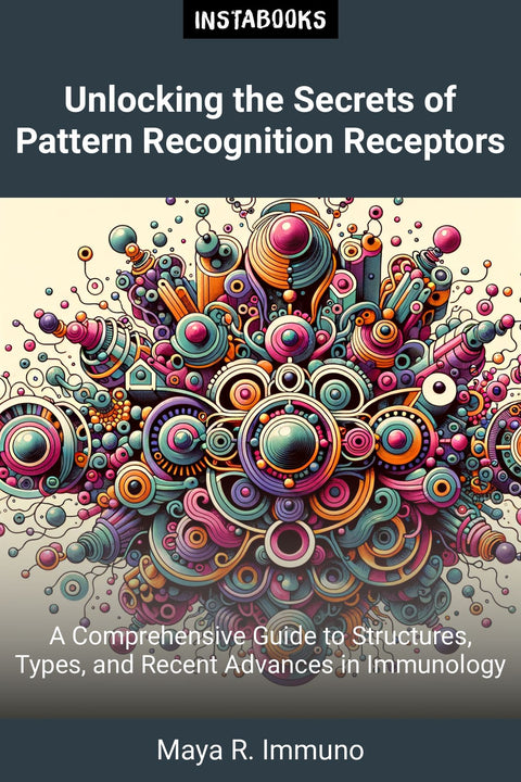 Unlocking the Secrets of Pattern Recognition Receptors